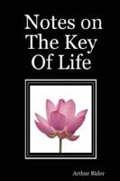 Notes on The Key Of Life 1430324570 Book Cover