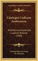 Catalogus Codicum Arabicorum: Bibliothecae Academiae Lugduno-Batavae (1888) 1168147271 Book Cover