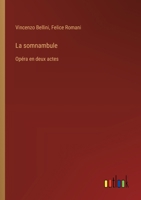 La somnambule: Opéra en deux actes (French Edition) 3385092574 Book Cover