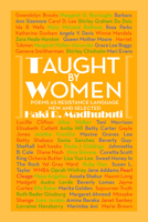 Taught by Women: Poems as Resistance Language New and Selected 0883783584 Book Cover