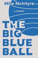 The Big Blue Ball 1976384478 Book Cover