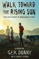 Walk Toward the Rising Sun 1524719404 Book Cover
