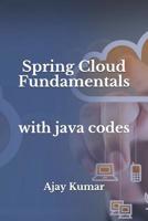 Spring Cloud Fundamentals: With Java Codes 1792833148 Book Cover