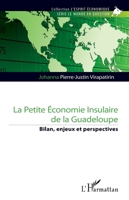 La petite économie insulaire de la Guadeloupe: Bilan, enjeux et perspectives (L'Esprit Économique) (French Edition) 2140304292 Book Cover