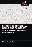 Sistemi Di Consegna Della Droga Basati Sul Chitosano: Una Rassegna 6203541974 Book Cover