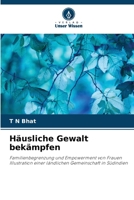Häusliche Gewalt bekämpfen: Familienbegrenzung und Empowerment von Frauen Illustration einer ländlichen Gemeinschaft in Südindien (German Edition) 6203017132 Book Cover