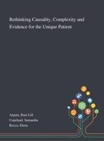 Rethinking Causality, Complexity and Evidence for the Unique Patient 1013277716 Book Cover