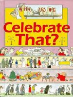 Why Do We Celebrate That? (Why Do We) 0531143937 Book Cover