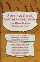 American Crisis, Southern Solutions: From Where We Stand, Promise and Peril 1603061657 Book Cover