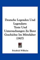 Deutsche Legenden Und Legendare: Texte Und Untersuchungen Zu Ihrer Geschichte Im Mittelalter (1907) 1168438462 Book Cover