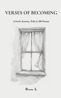 Verses of Becoming: A Soul’s Journey Told in 200 Poems B0FBMHFZ5Q Book Cover