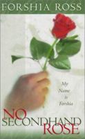 No Secondhand Rose: My Name is Forshia 1946977772 Book Cover