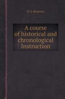 A Course of Historical and Chronological Instruction 0526168099 Book Cover