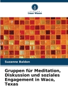 Gruppen für Meditation, Diskussion und soziales Engagement in Waco, Texas (German Edition) 6208324742 Book Cover