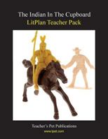 Litplan Teacher Pack: The Indian in the Cupboard 1602490902 Book Cover