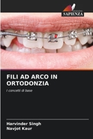 FILI AD ARCO IN ORTODONZIA: I concetti di base 6206088448 Book Cover