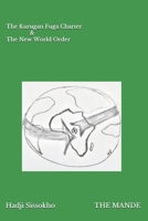 THE MANDE: The Kurugan Fuga Charter and The New World Order B08LNBH554 Book Cover