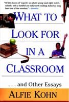 What to Look for in a Classroom: And Other Essays 0787952834 Book Cover