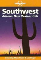 Lonely Planet Southwest - Arizona, New Mexico, Utah 0864425392 Book Cover
