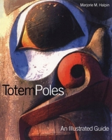 Totem Poles: An Illustrated Guide 0774801417 Book Cover