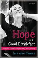 Hope Is a Good Breakfast: and other humble thoughts on my cancer journey 0692365494 Book Cover