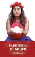 Sabiduria de Mujer: Reflexiones Para La Mujer Sagrada 1547055545 Book Cover