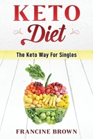 KETO DIET: THE KETO WAY FOR SINGLES B08DSTHL13 Book Cover