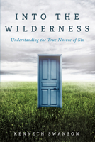 Into the Wilderness: Understanding the True Nature of Sin B0CPH1VB7C Book Cover
