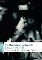 The Bloomsbury Handbook to Sylvia Plath 1350419664 Book Cover