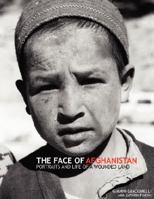 The Face of Afghanistan - Portraits and Life of a Wounded Land 1847538568 Book Cover