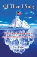 Of Thee I Sing: The American Experiment and How It Can Still Succeed 1452582017 Book Cover