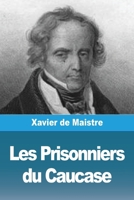 Les Prisonniers du Caucase (French Edition) 3988815721 Book Cover