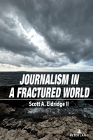 Journalism in a Fractured World 1433198746 Book Cover