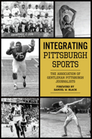Integrating Pittsburgh Sports 1467152595 Book Cover
