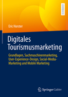 Digitales Tourismusmarketing: Grundlagen, Suchmaschinenmarketing, User-Experience-Design, Social-Media-Marketing und Mobile Marketing 3658351667 Book Cover