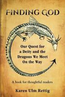 Finding God: A Poem About Our Quest for a Deity and the Dragons We Meet On the Way 1634905369 Book Cover