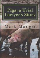 Pigs: A Trial Lawyer's Story 097200503X Book Cover