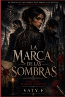 La Marca de las Sombras: Tomo 3: El Pacto Invertido (Spanish Edition) B0HB6KD9KW Book Cover