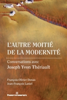 L'autre moitié de la modernité: Conversations avec Joseph Yvon Thériault (HR.PUL/HORS COL) (French Edition) B097R4PR58 Book Cover
