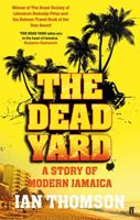 The Dead Yard: Tales of Modern Jamaica 1568586566 Book Cover