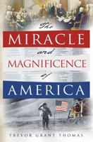 The Miracle and Magnificence of America 0991129121 Book Cover