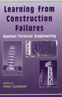 Learning from Construction Failures: Applied Forensic Engineering 0849340276 Book Cover