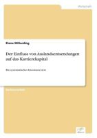 Der Einfluss von Auslandsentsendungen auf das Karrierekapital: Ein systematisches Literaturreview 3961167559 Book Cover