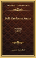 Dell'oreficeria Antica 1512364894 Book Cover