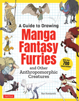 A Guide to Drawing Manga Fantasy Furries: and Other Anthropomorphic Creatures 4805317345 Book Cover