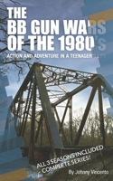 THE BB GUN WARS OF THE 1980’S: Action and Adventure in a Teenagers life B084GHVHPG Book Cover