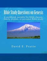 Bible Study Questions on Genesis: A workbook suitable for Bible classes, family studies, or personal Bible study 1495397556 Book Cover