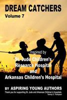 Dream Catchers Volume 7: St. Jude's Research Hospital 1727613511 Book Cover