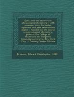 Questions and answers in physiological chemistry: with common tests, formulae, equations and past examination papers : founded on the course in ... Surgeons, Columbia University, New York City 1294348930 Book Cover
