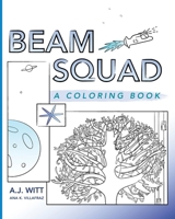 Beam Squad : A Coloring Book 1950484688 Book Cover